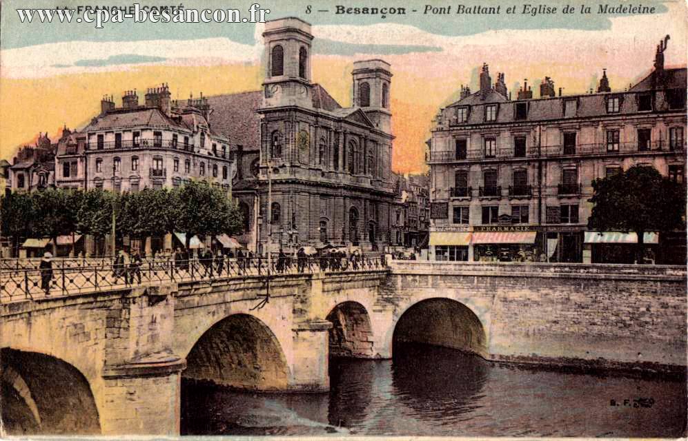 LA FRANCHE-COMTÉ - 8 - Besançon - Pont Battant et Eglise de la Madeleine